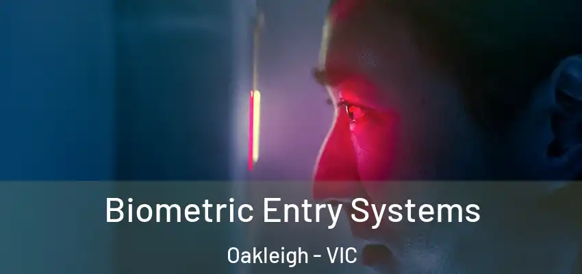 Biometric Entry Systems Oakleigh - VIC