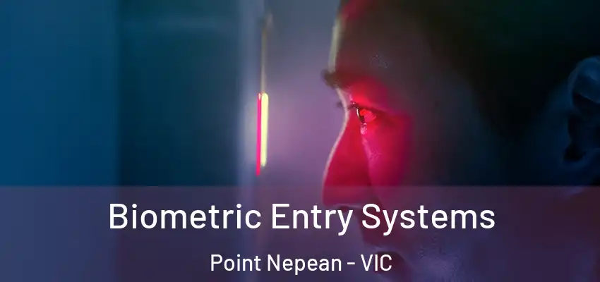 Biometric Entry Systems Point Nepean - VIC