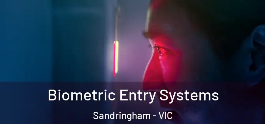 Biometric Entry Systems Sandringham - VIC