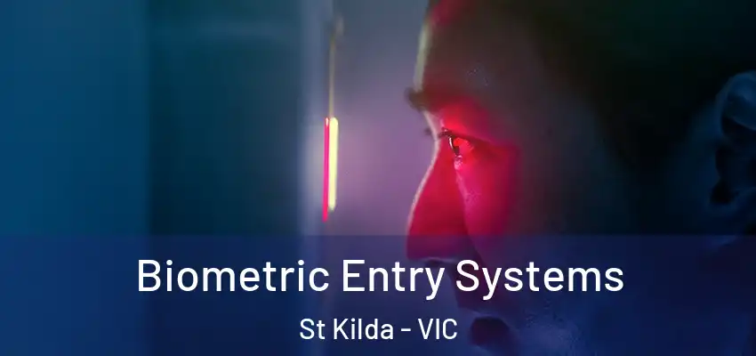 Biometric Entry Systems St Kilda - VIC