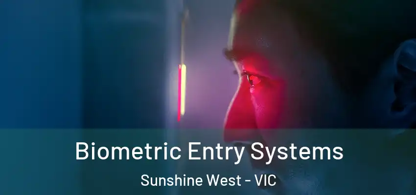 Biometric Entry Systems Sunshine West - VIC