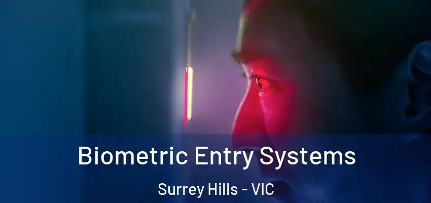 Biometric Entry Systems Surrey Hills - VIC