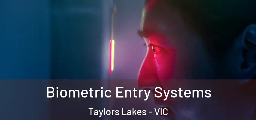  Biometric Entry Systems Taylors Lakes - VIC