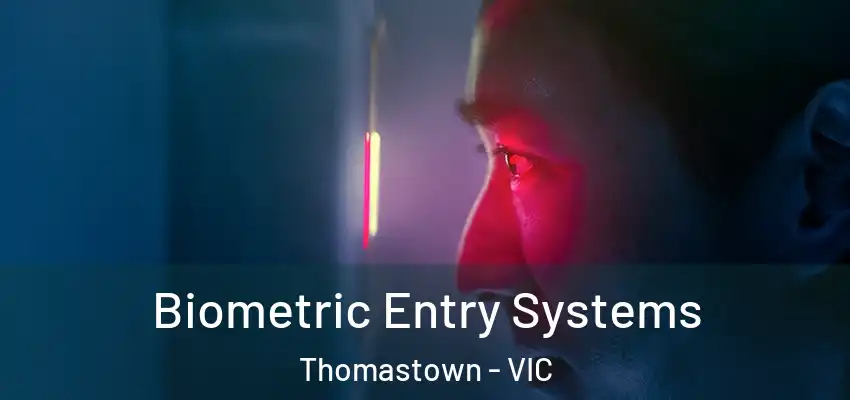  Biometric Entry Systems Thomastown - VIC