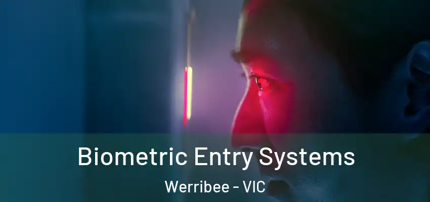 Biometric Entry Systems Werribee - VIC