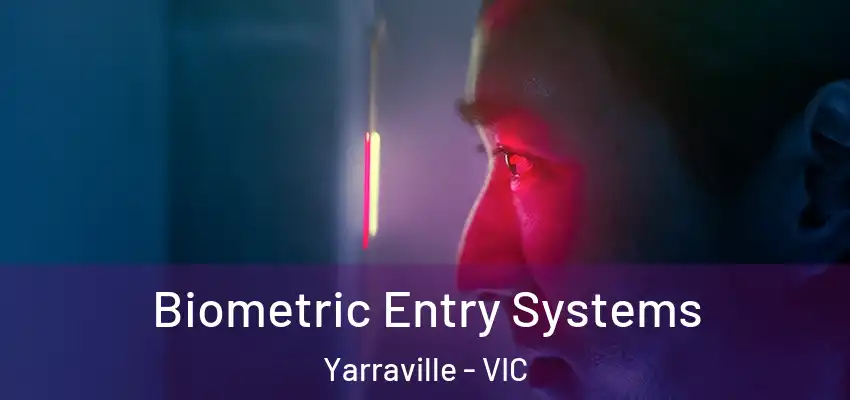 Biometric Entry Systems Yarraville - VIC