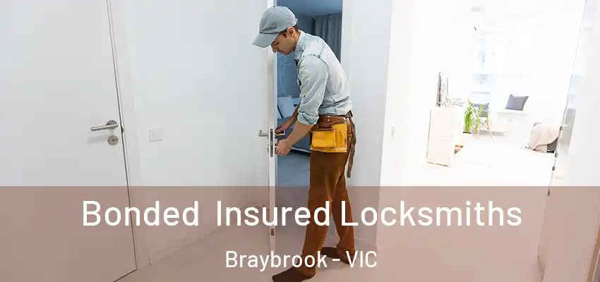 Bonded Insured Locksmiths Braybrook - VIC