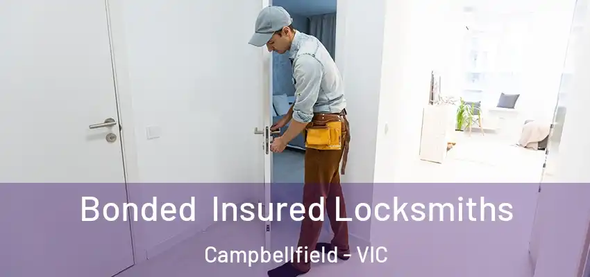 Bonded Insured Locksmiths Campbellfield - VIC