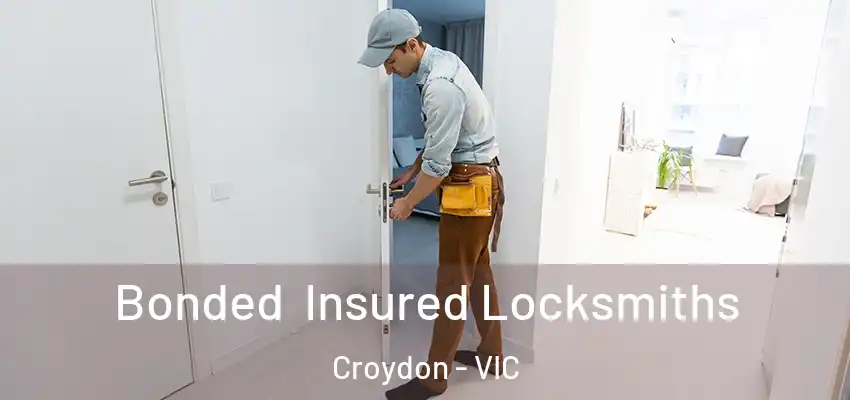 Bonded Insured Locksmiths Croydon - VIC