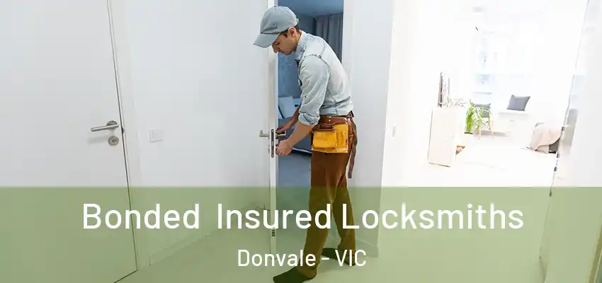 Bonded Insured Locksmiths Donvale - VIC