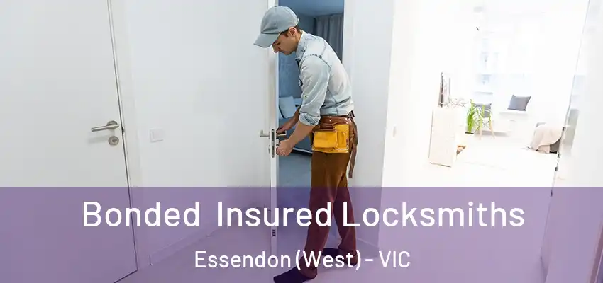 Bonded Insured Locksmiths Essendon (West) - VIC