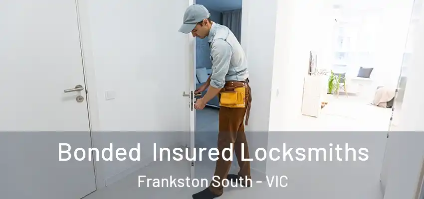 Bonded Insured Locksmiths Frankston South - VIC