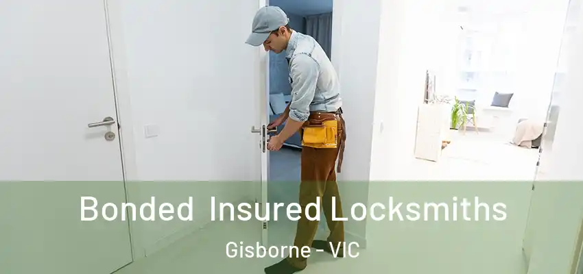  Bonded Insured Locksmiths Gisborne - VIC