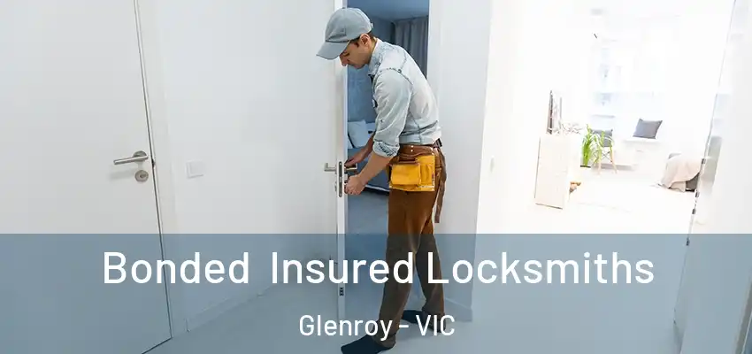Bonded Insured Locksmiths Glenroy - VIC