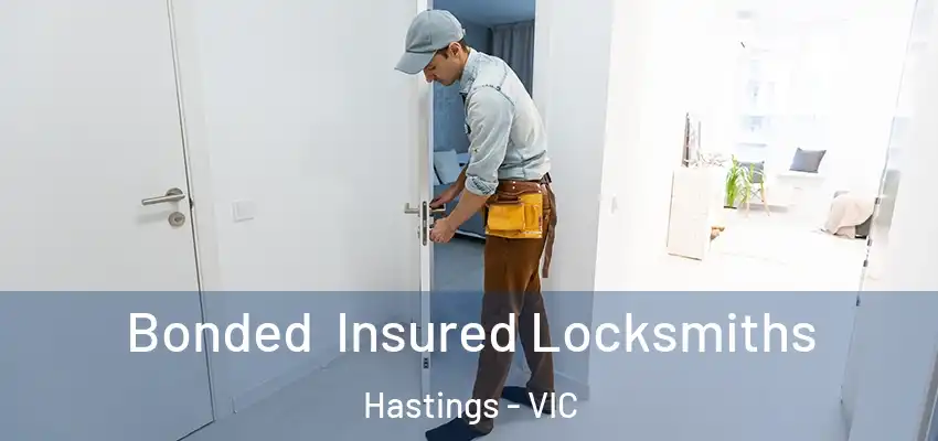 Bonded Insured Locksmiths Hastings - VIC