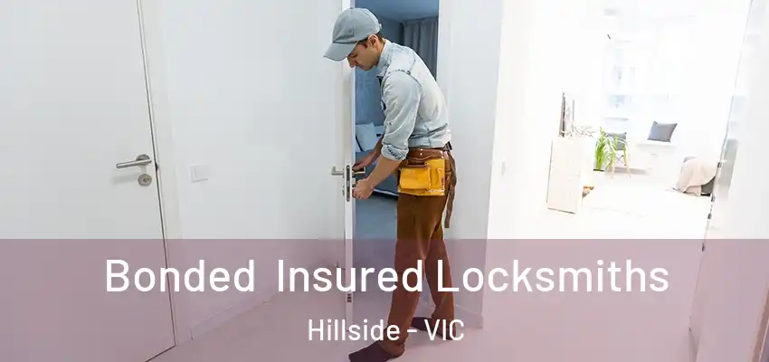 Bonded Insured Locksmiths Hillside - VIC