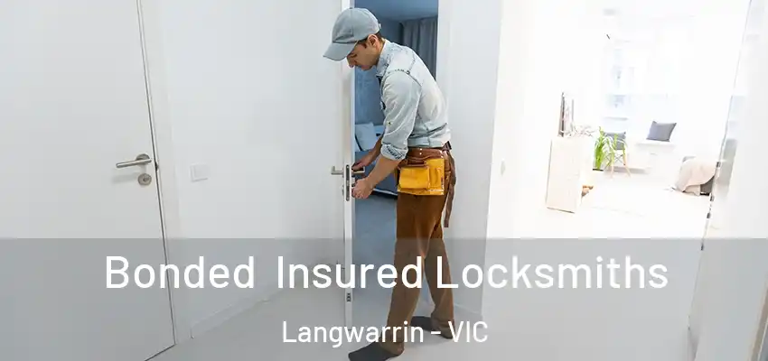 Bonded Insured Locksmiths Langwarrin - VIC