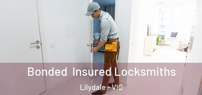 Bonded Insured Locksmiths Lilydale - VIC