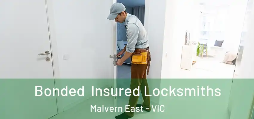 Bonded Insured Locksmiths Malvern East - VIC