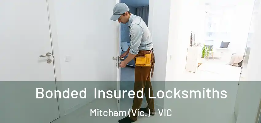 Bonded Insured Locksmiths Mitcham (Vic.) - VIC