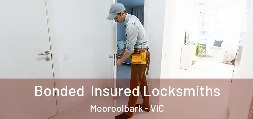 Bonded Insured Locksmiths Mooroolbark - VIC