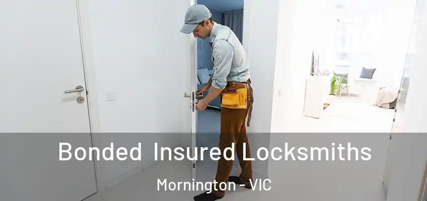 Bonded Insured Locksmiths Mornington - VIC