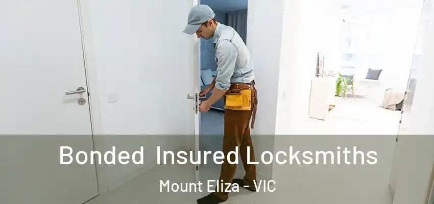 Bonded Insured Locksmiths Mount Eliza - VIC