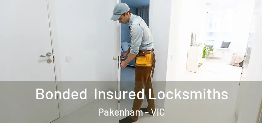 Bonded Insured Locksmiths Pakenham - VIC