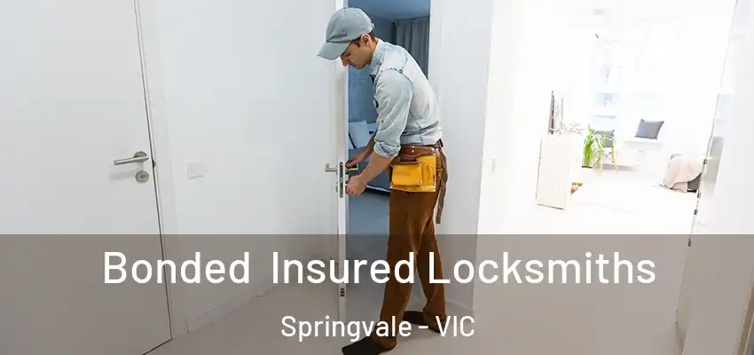 Bonded Insured Locksmiths Springvale - VIC