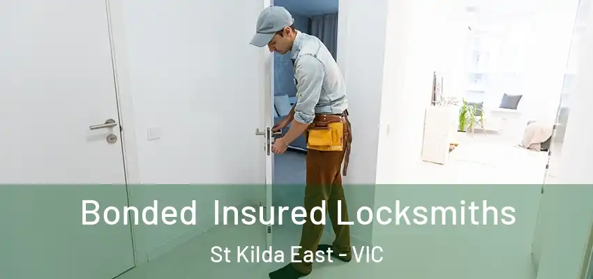 Bonded Insured Locksmiths St Kilda East - VIC