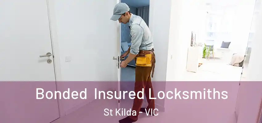 Bonded Insured Locksmiths St Kilda - VIC