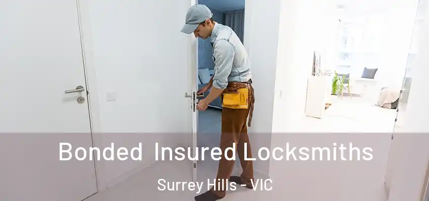 Bonded Insured Locksmiths Surrey Hills - VIC