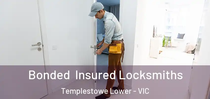  Bonded Insured Locksmiths Templestowe Lower - VIC