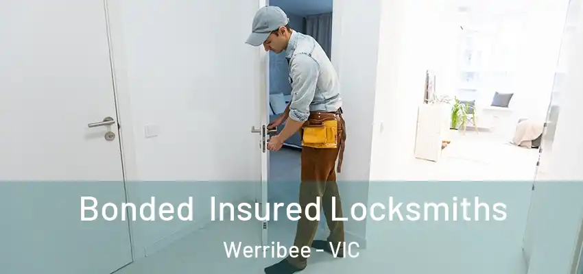 Bonded Insured Locksmiths Werribee - VIC