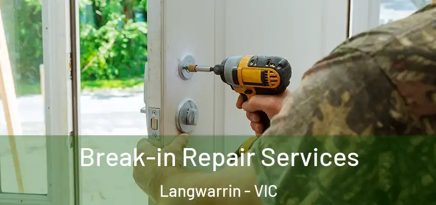  Break-in Repair Services Langwarrin - VIC