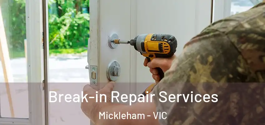 Break-in Repair Services Mickleham - VIC