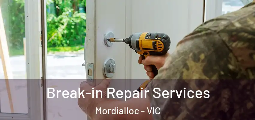 Break-in Repair Services Mordialloc - VIC