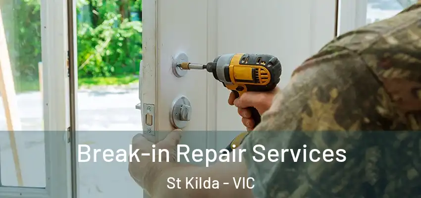 Break-in Repair Services St Kilda - VIC