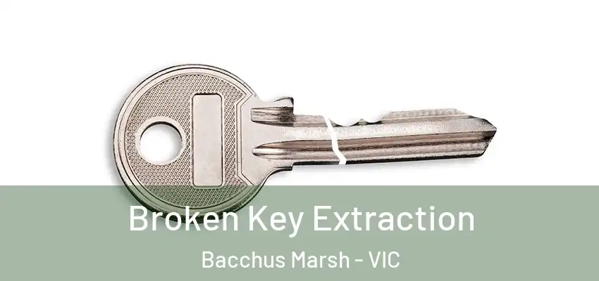 Broken Key Extraction Bacchus Marsh - VIC