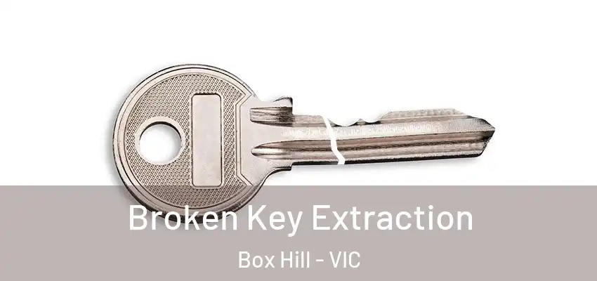 Broken Key Extraction Box Hill - VIC