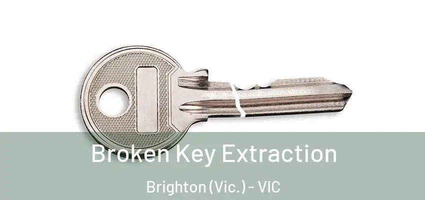  Broken Key Extraction Brighton (Vic.) - VIC