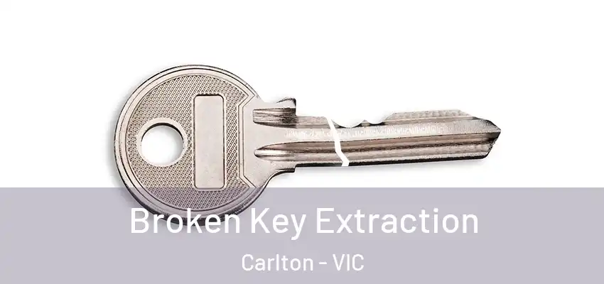 Broken Key Extraction Carlton - VIC