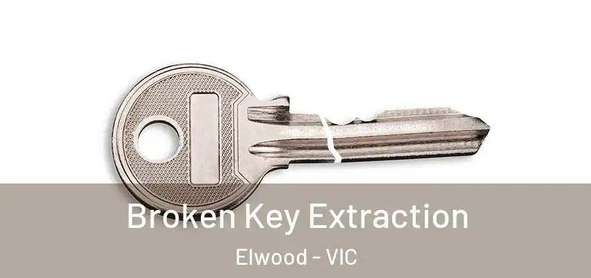 Broken Key Extraction Elwood - VIC