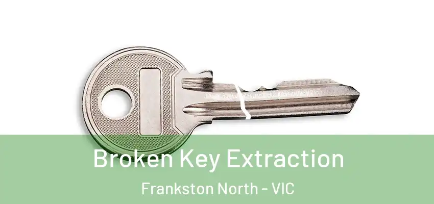 Broken Key Extraction Frankston North - VIC