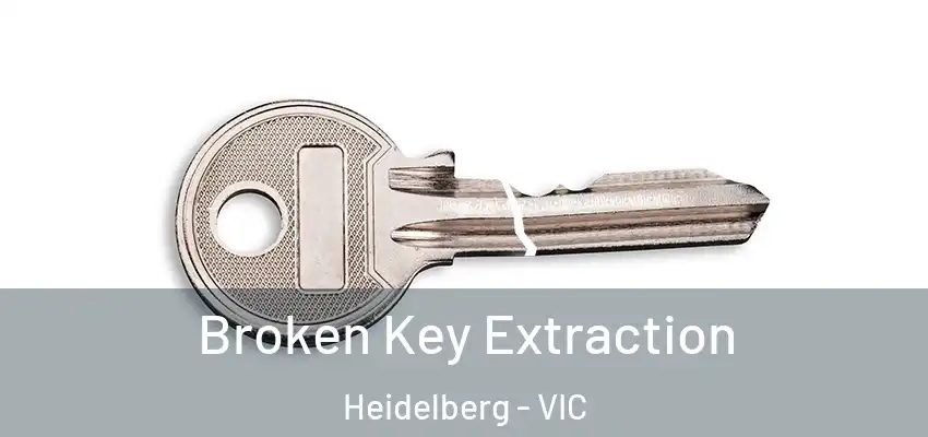 Broken Key Extraction Heidelberg - VIC