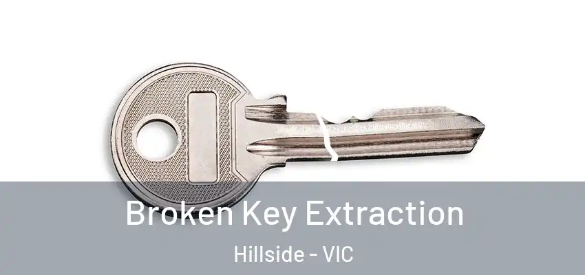 Broken Key Extraction Hillside - VIC