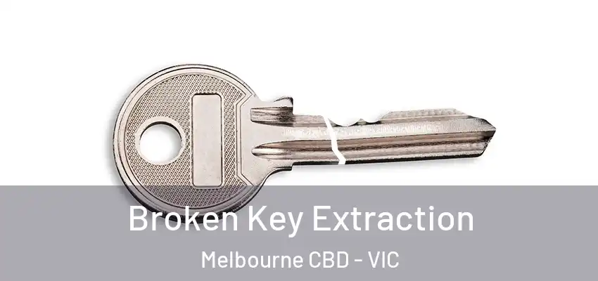 Broken Key Extraction Melbourne CBD - VIC