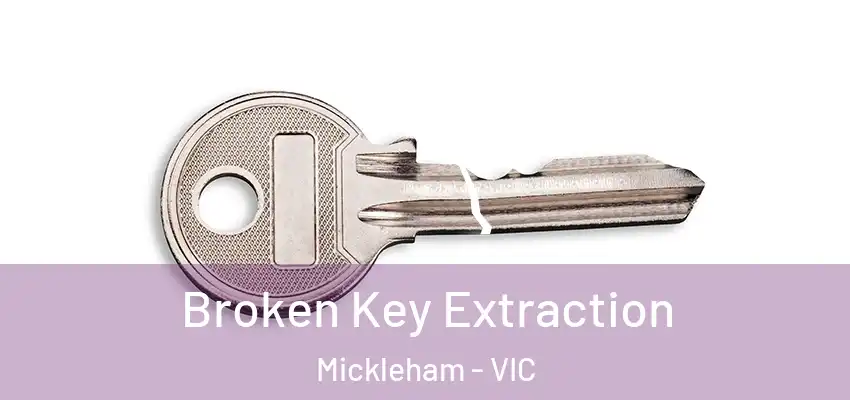 Broken Key Extraction Mickleham - VIC