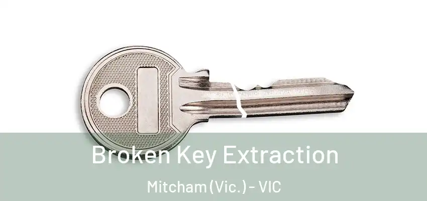 Broken Key Extraction Mitcham (Vic.) - VIC