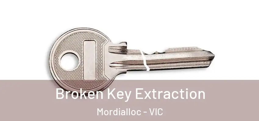 Broken Key Extraction Mordialloc - VIC